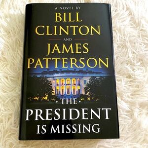THE PRESIDENT IS MISSING a NOVEL by BILL CLINTON & JAMES PATTERSON EUC